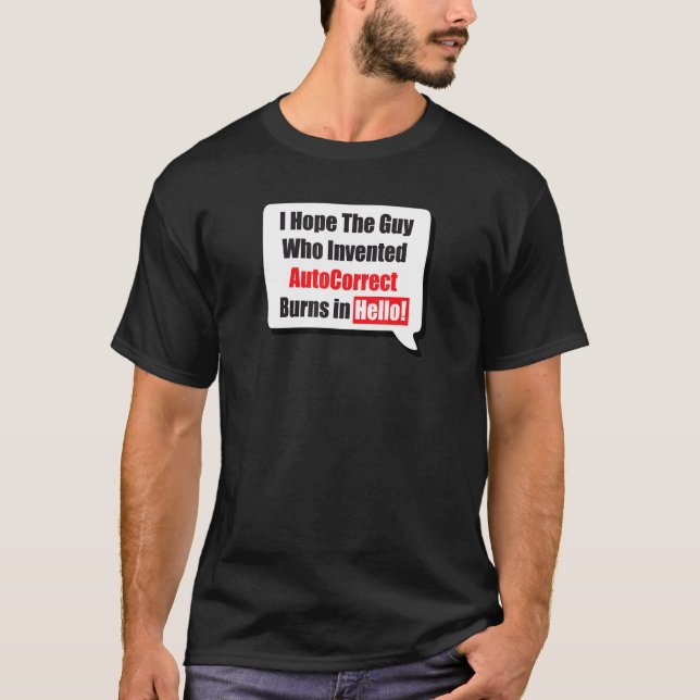 Funny Autocorrect Quote design Graphic Apparel T-Shirt (Front)