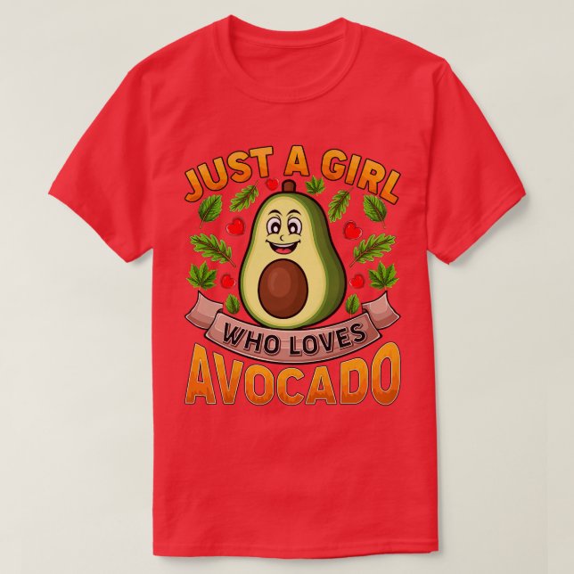 Funny Avocado Fruit Lover Just A Girl Who Loves Av T-Shirt (Design Front)