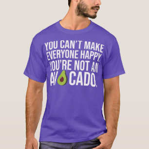 Funny avocado funny vegan you canx27t make everyon T-Shirt
