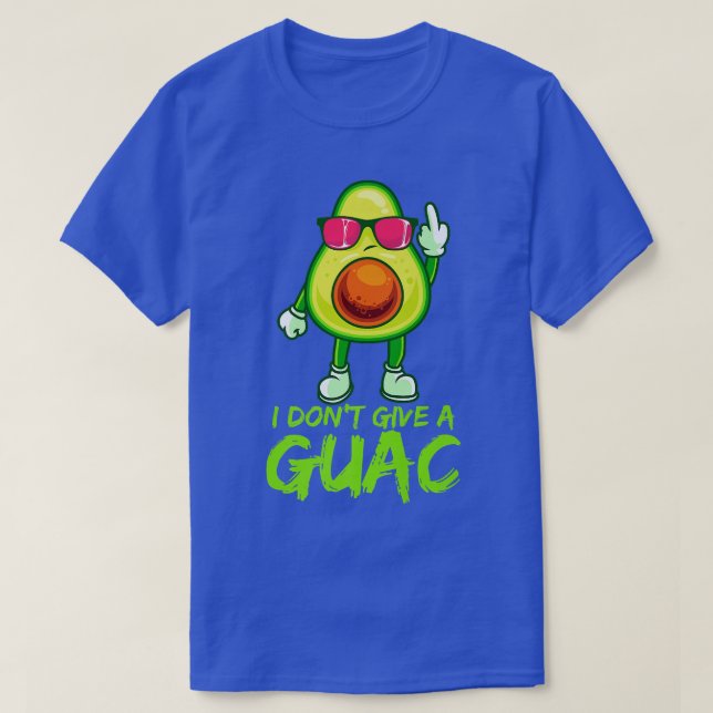Funny avocado guacamole saying Dont give a guac fu T-Shirt (Design Front)