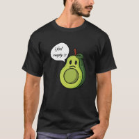 Funny avocado i feel empty