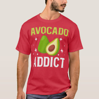 Funny Avocado Lover Avocado Addict Addicted Guacam T-Shirt