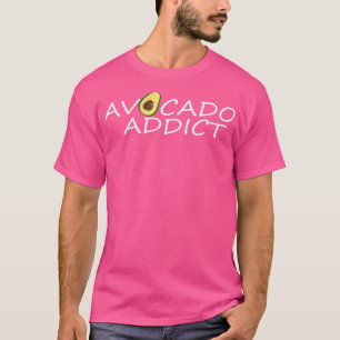 Funny Avocado Lover Gift Cute Avocado Addict T-Shirt