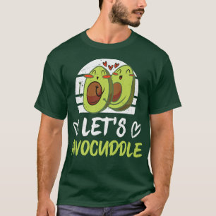 Funny Avocado Lover Lets Avocuddle Sweethearts Cud T-Shirt