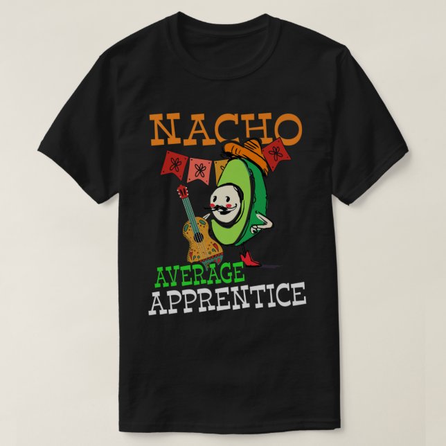 Funny Avocado Sombrero Fiesta Nacho Average Appren T-Shirt (Design Front)
