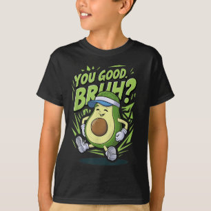 Funny Avocado You Good Bruh Mental Health S Awaren T-Shirt