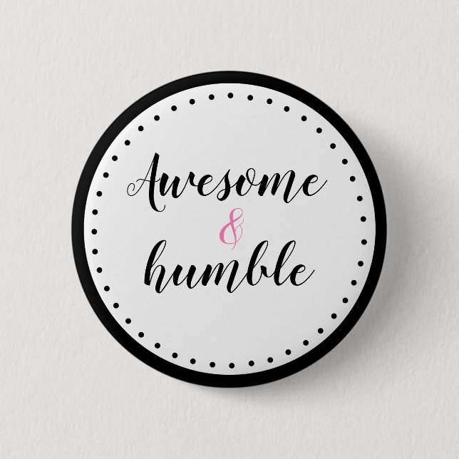 Funny Awesome And Humble Button For Girls (Front)