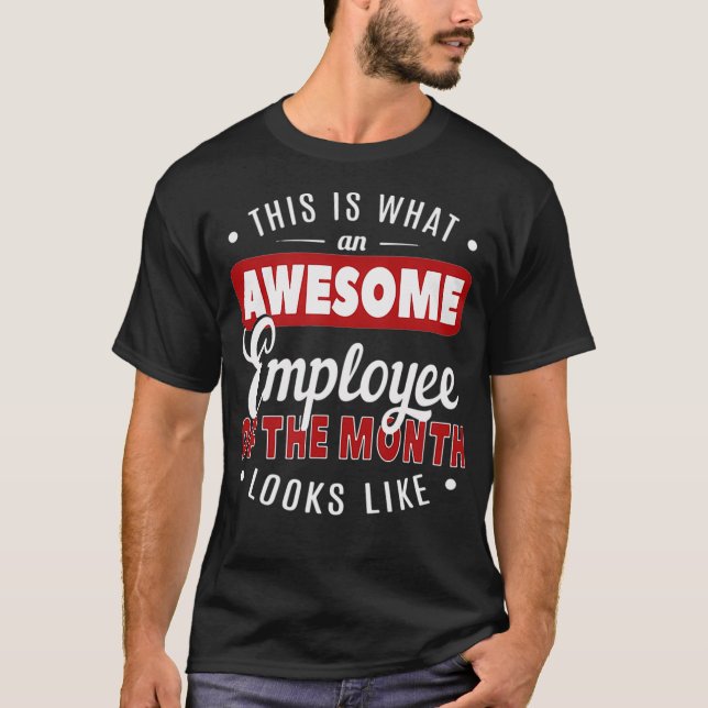 Funny Awesome Employee of the Month looks like T-Shirt (Front)
