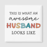 Funny Awesome Husband Gifts | Best Husband Ever Magnet<br><div class="desc">Funny Awesome Husband Gifts | Best Husband Ever Gifts!</div>