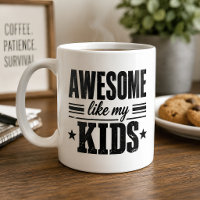 Funny Awesome Like My Kids Proud Parent