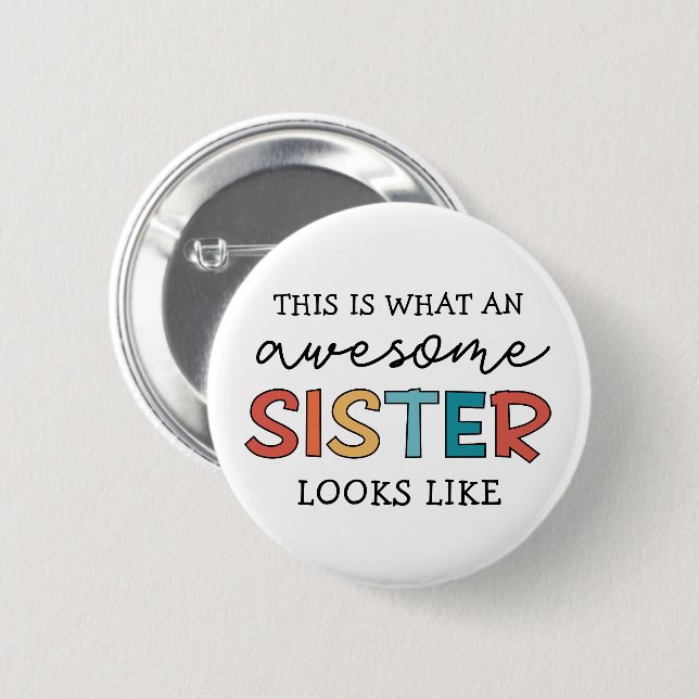 Funny Awesome Sister | Gifts for Best Sister Ever 6 Cm Round Badge (Front & Back)