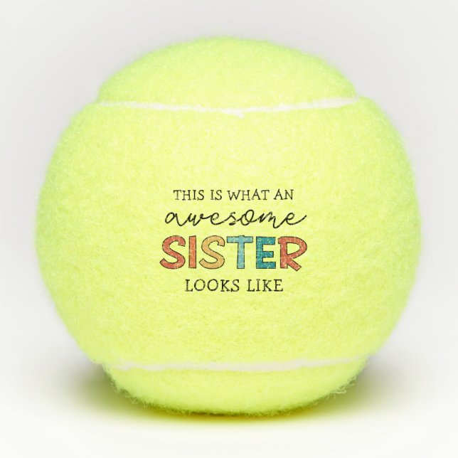 Funny Awesome Sister | Gifts for Best Sister Ever Tennis Balls (Front)