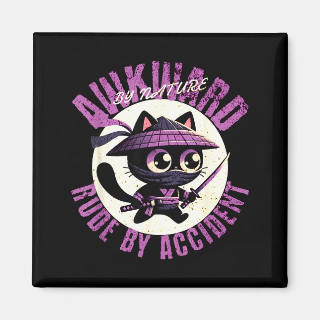 Funny Awkward Nature Quote Rude By Accident Humor  Magnet (Front)