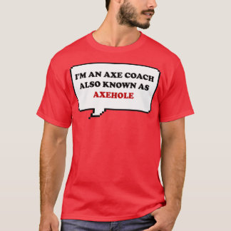 Funny ax saying Im an ax coach aka axehole retro T-Shirt