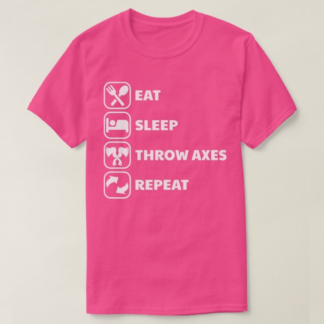 funny ax throwing eat sleep throw axes repeat 1 T-Shirt (Design Front)