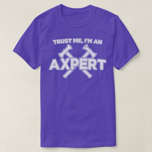 Funny Ax Throwing Trust Me Im An Axepert print T-Shirt (Design Front)