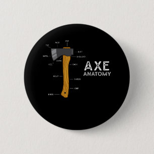 Funny Axe Humor Hatchet Woodworking Axe Throwing 6 Cm Round Badge