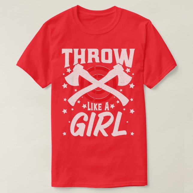 Funny Axe Thrower Throwing Axe Lover Throw Likes a T-Shirt (Design Front)