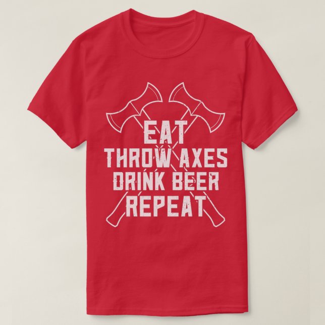 Funny Axe Throwing And Beer Drinking Eat Axe Drink T-Shirt (Design Front)