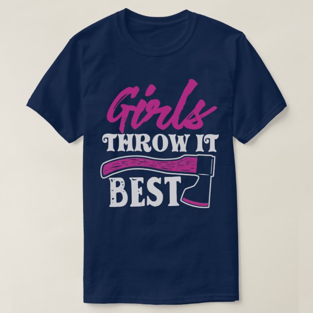 Funny Axe Throwing Gift Ax Thrower Girls Throw It  T-Shirt (Design Front)