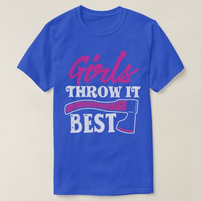 Funny Axe Throwing Gift Ax Thrower Girls Throw It  T-Shirt (Design Front)
