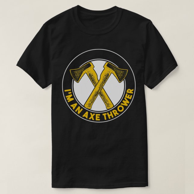 Funny axe throwing t design Axe throwing gift for  T-Shirt (Design Front)
