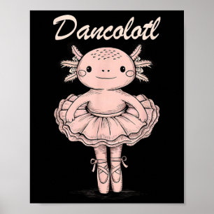 Funny Axolotl Dance Mummy Mama For Girls Ballet Da Poster