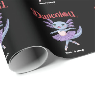 Funny Axolotl Dancolotl Girls Ballet Dance Mummy Wrapping Paper