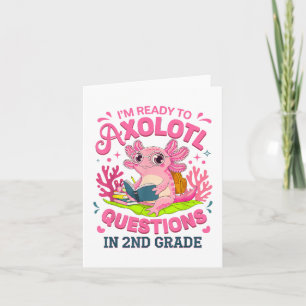 Funny Axolotl First Day Of 2nd Grade Questions Rea Card