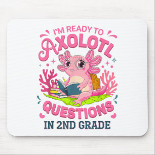 Funny Axolotl First Day Of 2nd Grade Questions Rea Mouse Mat