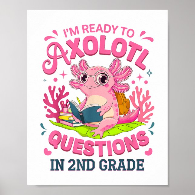 Funny Axolotl First Day Of 2nd Grade Questions Rea Poster (Front)
