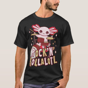 Funny Axolotl Playing Drums - Cute Amphibian Rock T-Shirt