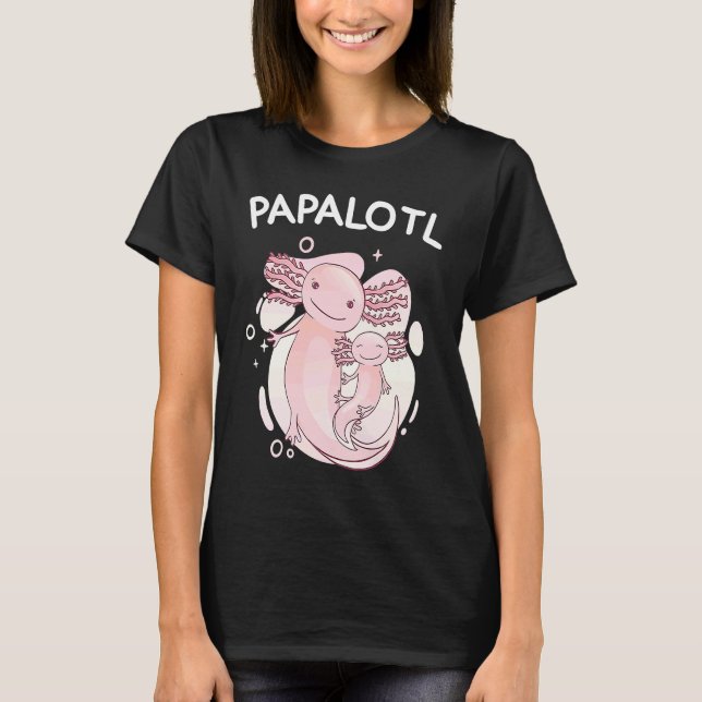 funny axolotl pregnancy announcement papalotl papa T-Shirt (Front)