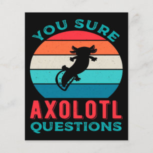 Funny Axolotl Quote   Axolotl For Birthday 