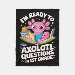 Funny Axolotl Ready To Question First Grade Learni Fleece Blanket