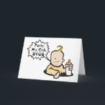 Funny Baby Birthday Card<br><div class="desc">Funny Toddler & Baby Gifts. Buy this Funny Baby Gift for a baby shower idea for the expecting mother. Toddler and Newborn Baby Gifts: This affordable baby gift makes a special cute infant gift for Mother's Day, Father's Day, birthday, Christmas or any holiday. Hot Cool Baby gifts would be appreciated...</div>