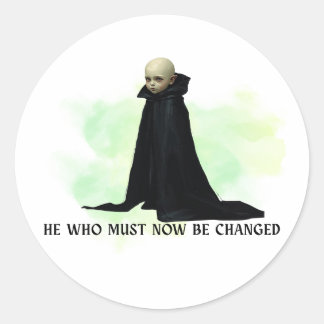 Funny Baby Design “He Who Must Be Changed” Classic Round Sticker