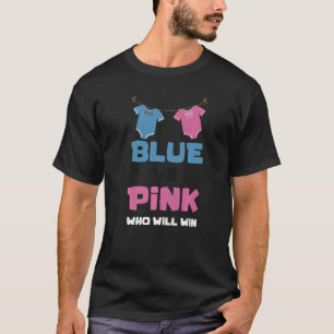 Funny Baby Gender Reveal Party Blue Or Pink Who Wi T-Shirt