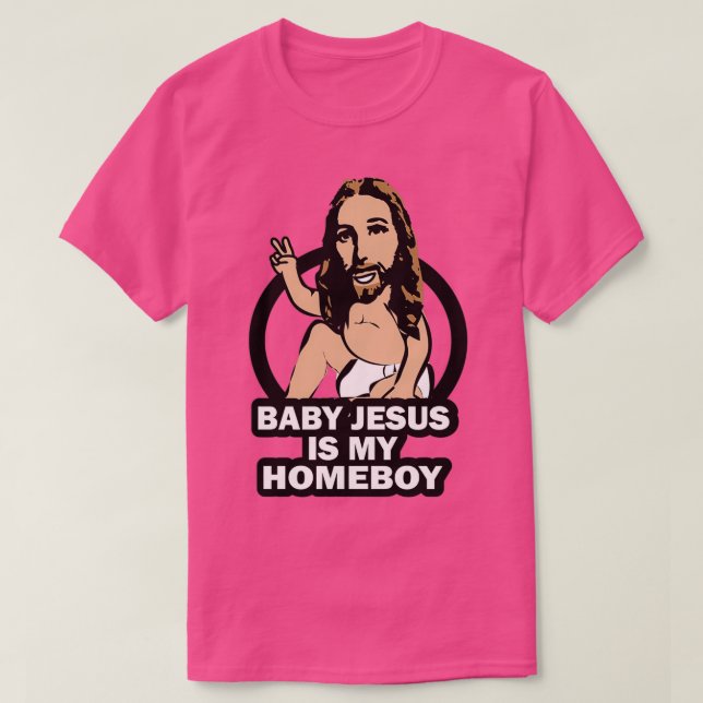 Funny Baby Jesus is My Homeboy T-Shirt (Design Front)