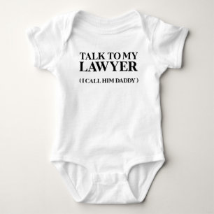 Funny Baby Quote Talk to My Lawyer Daddy Cute Bodysuit