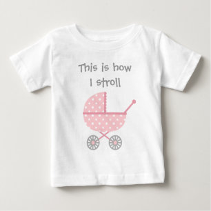 Funny Baby Stroller For newborn Girl T-Shirt