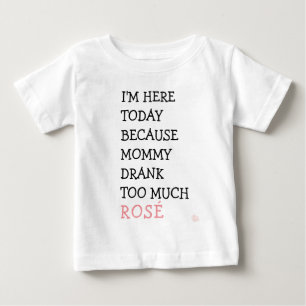 Funny Baby Tutu - Mummy drank too much rosé wine T-Shirt