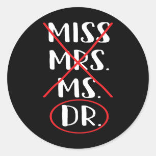 Funny Bachelor Master Doctorate Degree Dr Phd  Classic Round Sticker