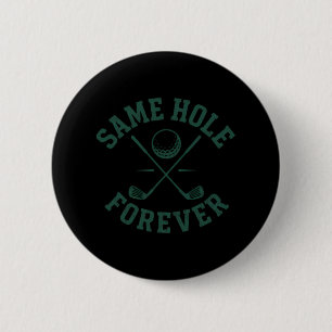 Funny Bachelor Party Groom Same Hole Forever 6 Cm Round Badge