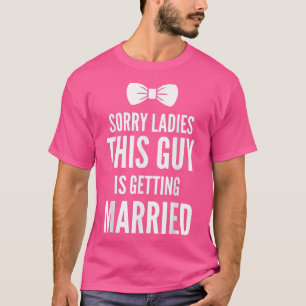 Funny Bachelor Party Sorry Ladies Stag Party Mens T-Shirt