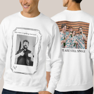 Funny Bachelor Party  Sweatshirt