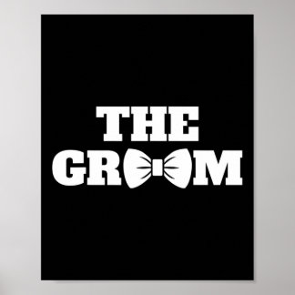 Funny Bachelor Party The Groom Wedding Party Men's Poster