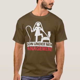 Funny Bachelor Party Wedding Under New Management  T-Shirt
