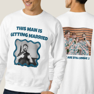 Funny Bachelor photo Party  Sweatshirt