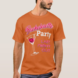 Funny Bachelorette Party Bride Last Night Out T-Shirt